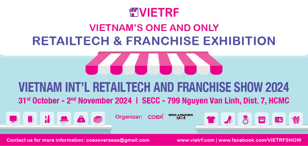THE 15th VIETNAM INTERNATIONAL  RETAILTECH & FRANCHISE SHOW  VIETRF 2024